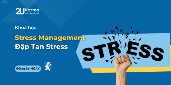 Khoá học Stress Management | Đập Tan Stress